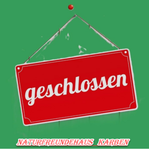 NaturFreundehaus Sonntag 14.09.2025 geschlossen